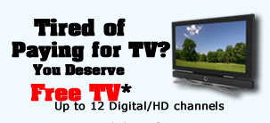 Tired of paying for TV? You deserve free TV.